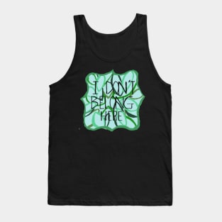 I don’t belong here leaves design Tank Top